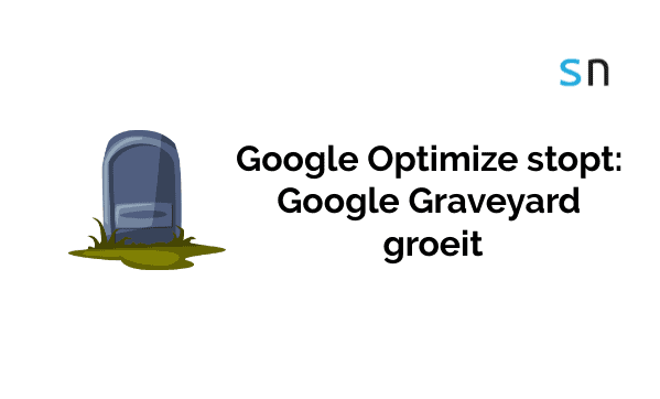 Uitgelichte afbeelding met een getekende grafzerk en de tekst "Google Optimize stopt: Google Graveyard groeit"